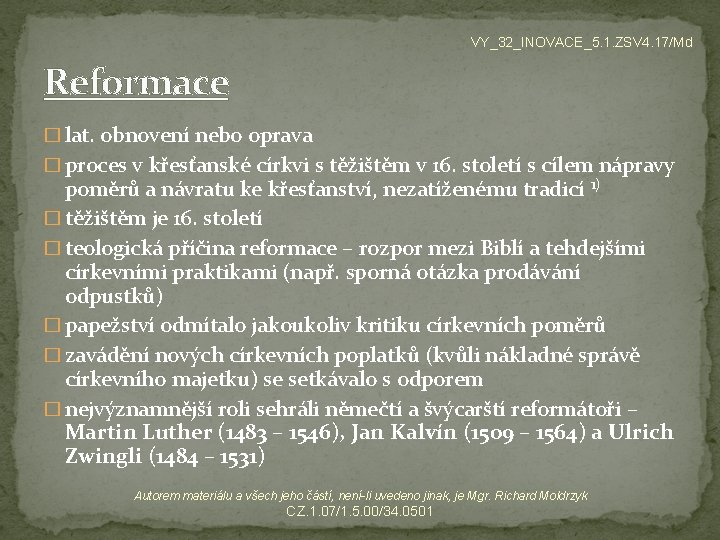 VY_32_INOVACE_5. 1. ZSV 4. 17/Md Reformace � lat. obnovení nebo oprava � proces v