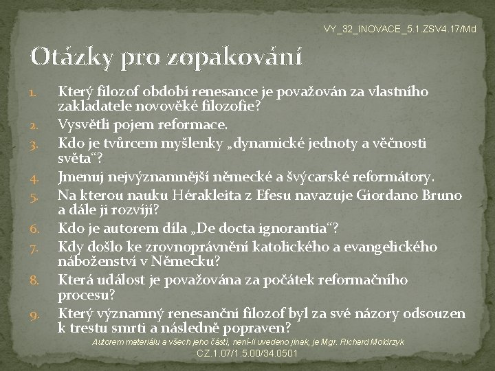 VY_32_INOVACE_5. 1. ZSV 4. 17/Md Otázky pro zopakování 1. 2. 3. 4. 5. 6.