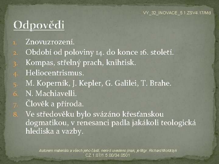 VY_32_INOVACE_5. 1. ZSV 4. 17/Md Odpovědi 1. 2. 3. 4. 5. 6. 7. 8.