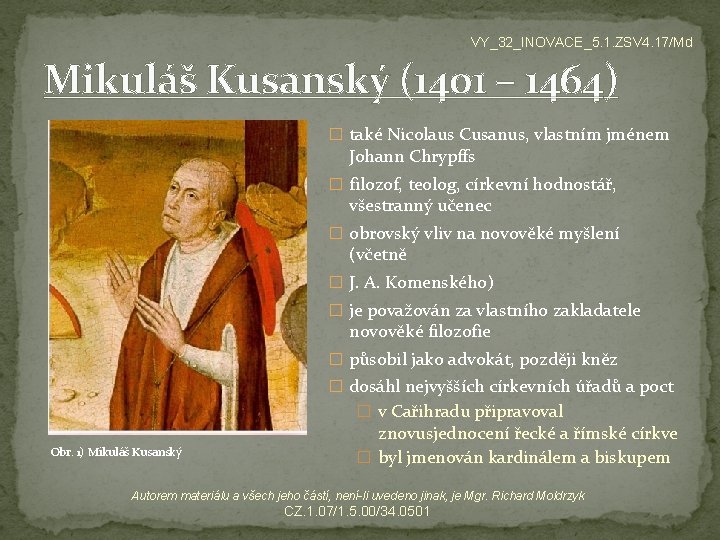 VY_32_INOVACE_5. 1. ZSV 4. 17/Md Mikuláš Kusanský (1401 – 1464) � také Nicolaus Cusanus,