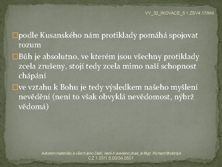 VY_32_INOVACE_5. 1. ZSV 4. 17/Md �podle Kusanského nám protiklady pomáhá spojovat rozum �Bůh je