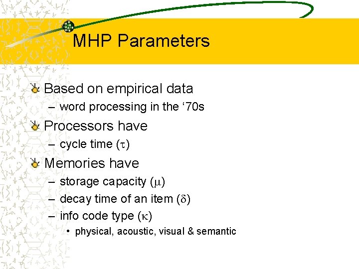 MHP Parameters Based on empirical data – word processing in the ‘ 70 s