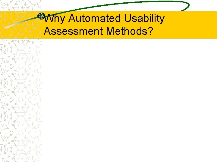 Why Automated Usability Assessment Methods? 