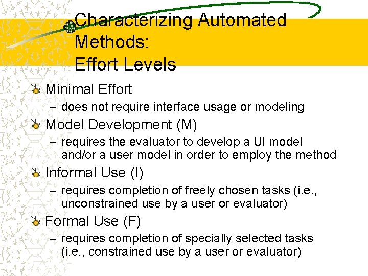 Characterizing Automated Methods: Effort Levels Minimal Effort – does not require interface usage or