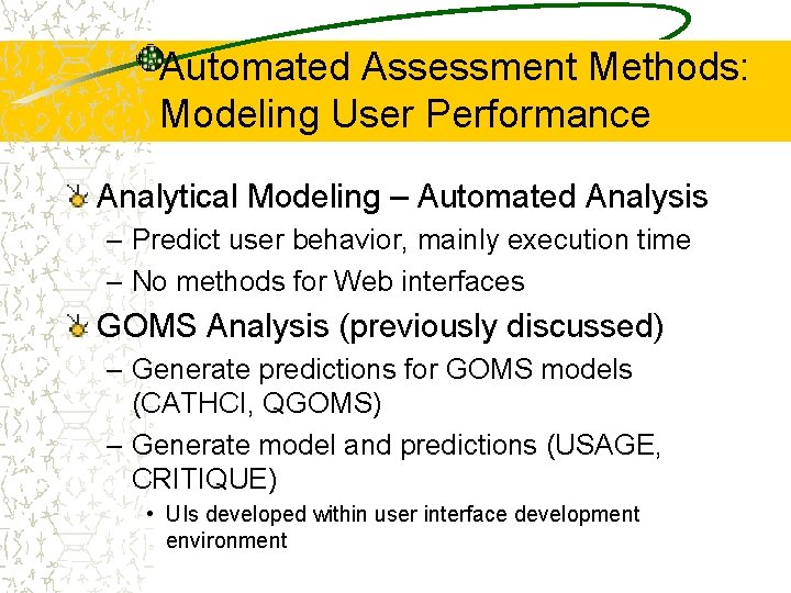 Automated Assessment Methods: Modeling User Performance Analytical Modeling – Automated Analysis – Predict user