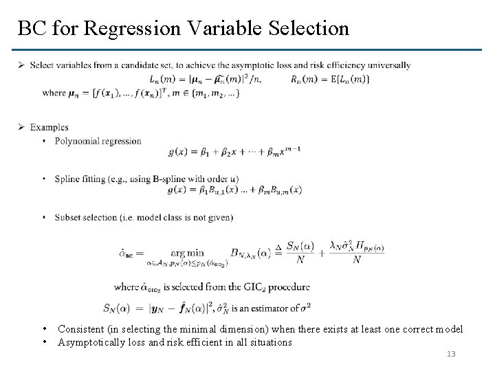 BC for Regression Variable Selection Ø • • Consistent (in selecting the minimal dimension)