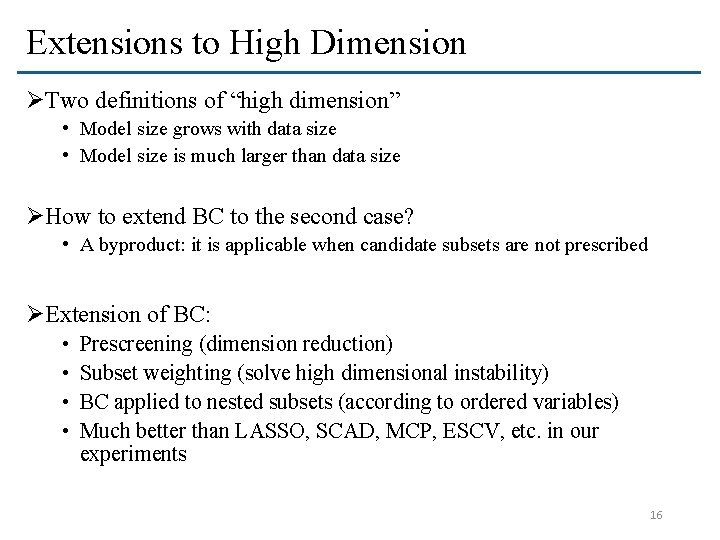 Extensions to High Dimension ØTwo definitions of “high dimension” • Model size grows with