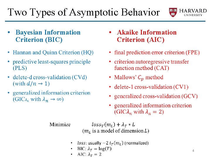 Two Types of Asymptotic Behavior • Bayesian Information Criterion (BIC) • Akaike Information Criterion