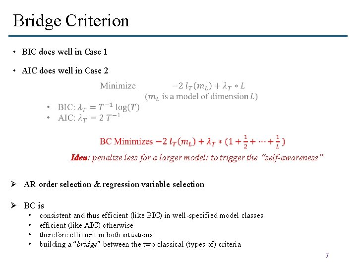 Bridge Criterion • BIC does well in Case 1 • AIC does well in