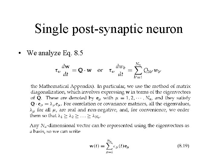 Single post-synaptic neuron • We analyze Eq. 8. 5 