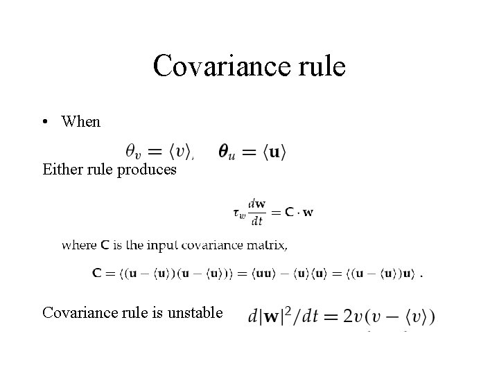 Covariance rule • When Either rule produces Covariance rule is unstable 