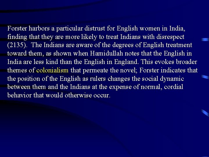 Forster harbors a particular distrust for English women in India, finding that they are