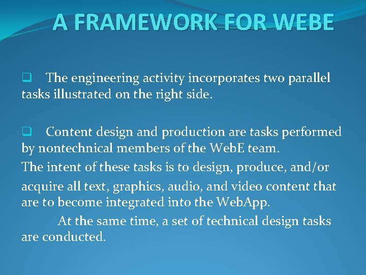 A FRAMEWORK FOR WEBE q The engineering activity incorporates two parallel tasks illustrated on
