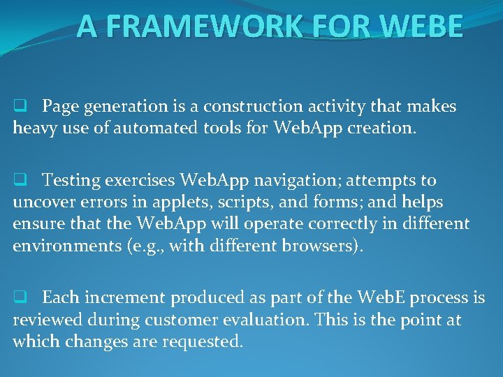 A FRAMEWORK FOR WEBE q Page generation is a construction activity that makes heavy