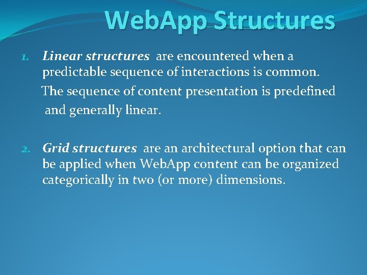 Web. App Structures 1. Linear structures are encountered when a predictable sequence of interactions