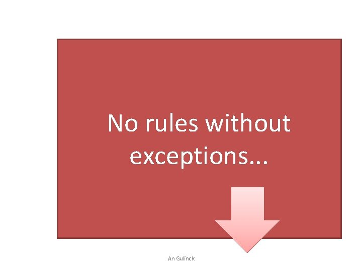 No rules without exceptions. . . An Gulinck 