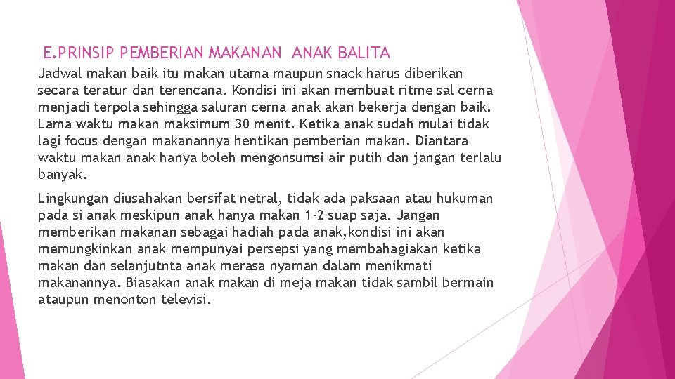 E. PRINSIP PEMBERIAN MAKANAN ANAK BALITA Jadwal makan baik itu makan utama maupun snack