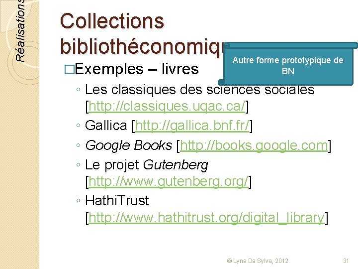 Réalisation Collections bibliothéconomiques Autre forme prototypique de �Exemples – livres BN ◦ Les classiques