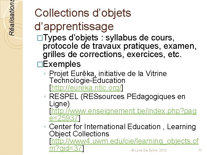 Réalisation Collections d’objets d’apprentissage �Types d’objets : syllabus de cours, protocole de travaux pratiques,