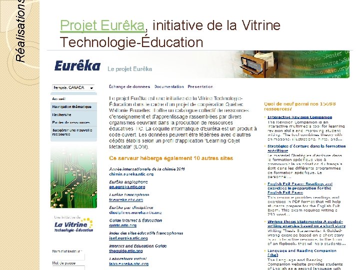 Réalisation Projet Eurêka, initiative de la Vitrine Technologie-Éducation © Lyne Da Sylva, 2012 72