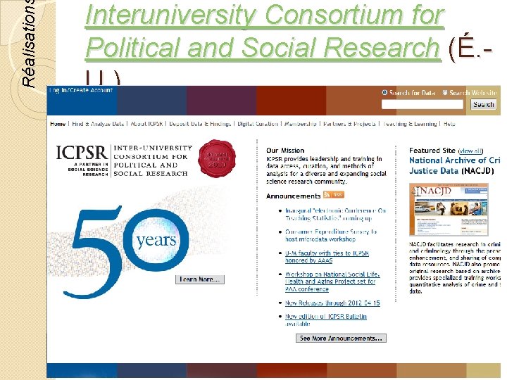 Réalisation Interuniversity Consortium for Political and Social Research (É. U. ) © Lyne Da