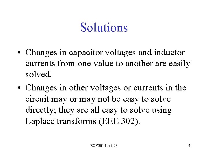 Solutions • Changes in capacitor voltages and inductor currents from one value to another