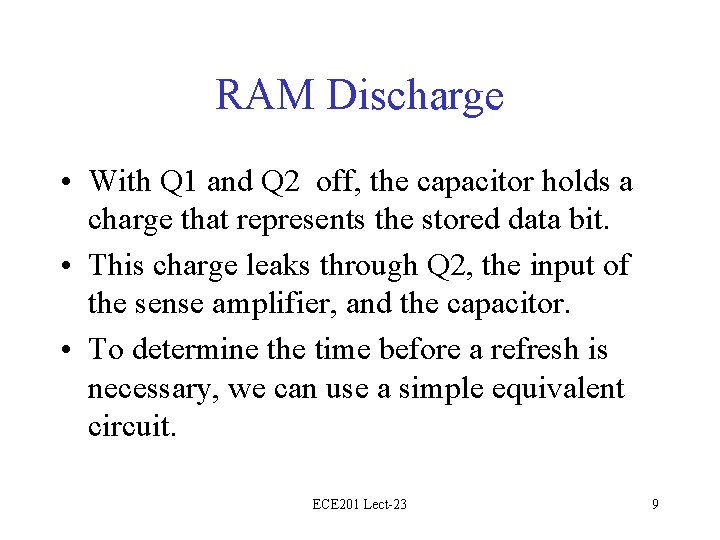 RAM Discharge • With Q 1 and Q 2 off, the capacitor holds a