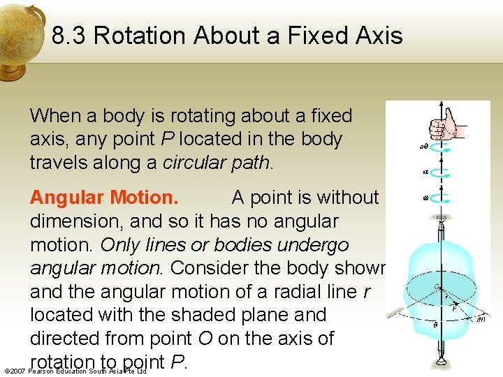 8. 3 Rotation About a Fixed Axis When a body is rotating about a
