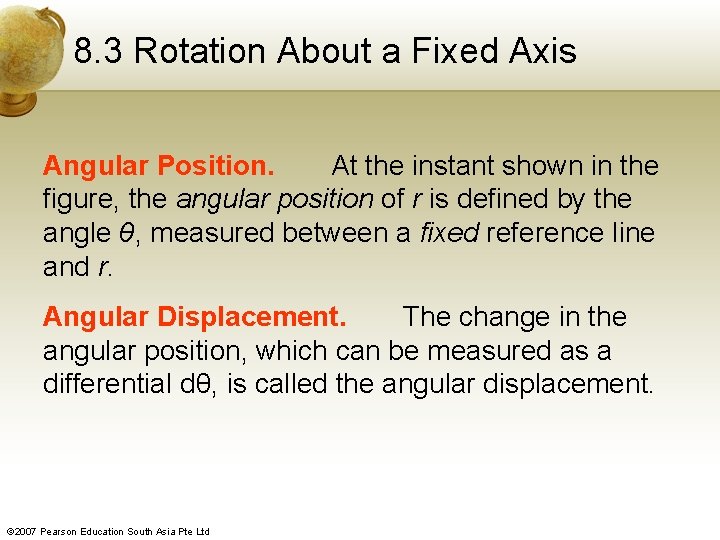 8. 3 Rotation About a Fixed Axis Angular Position. At the instant shown in