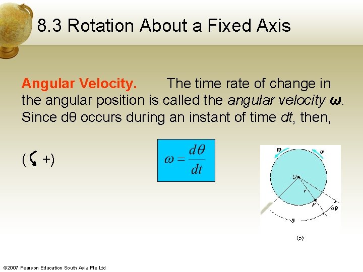 8. 3 Rotation About a Fixed Axis Angular Velocity. The time rate of change