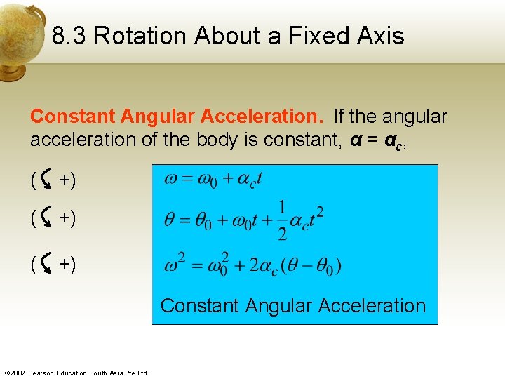 8. 3 Rotation About a Fixed Axis Constant Angular Acceleration. If the angular acceleration