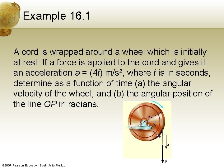 Example 16. 1 A cord is wrapped around a wheel which is initially at