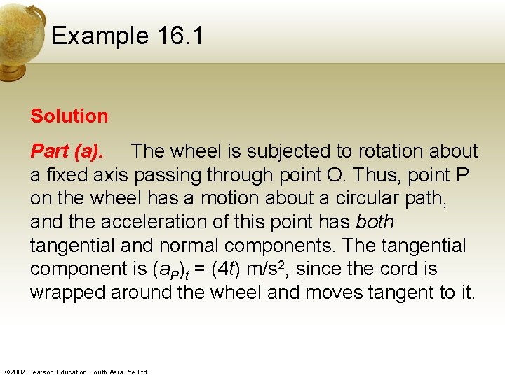 Example 16. 1 Solution Part (a). The wheel is subjected to rotation about a