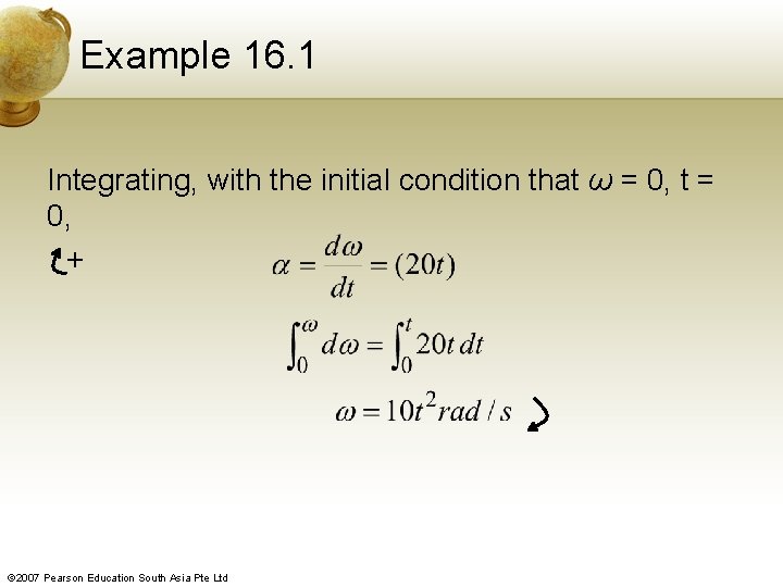 Example 16. 1 Integrating, with the initial condition that ω = 0, t =