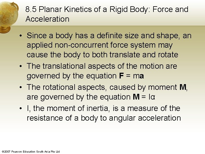 8. 5 Planar Kinetics of a Rigid Body: Force and Acceleration • Since a