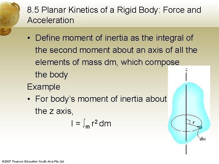 8. 5 Planar Kinetics of a Rigid Body: Force and Acceleration • Define moment