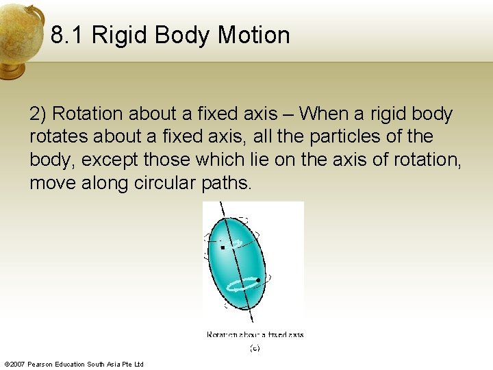 8. 1 Rigid Body Motion 2) Rotation about a fixed axis – When a