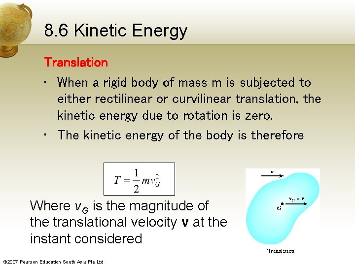 8. 6 Kinetic Energy Translation • When a rigid body of mass m is