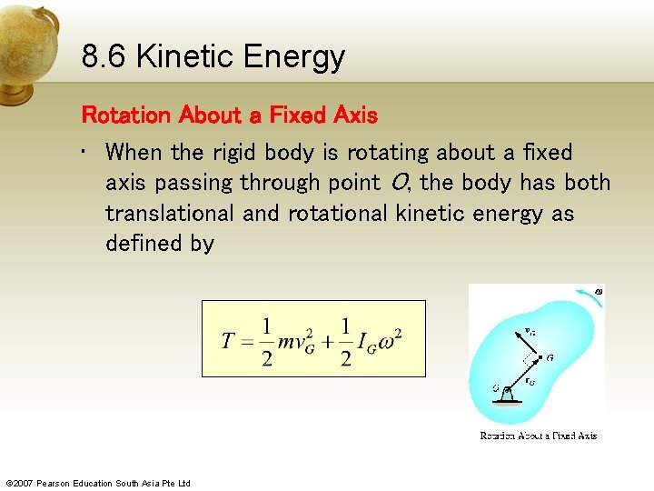 8. 6 Kinetic Energy Rotation About a Fixed Axis • When the rigid body