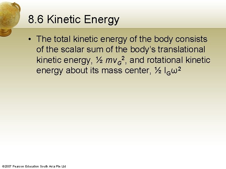 8. 6 Kinetic Energy • The total kinetic energy of the body consists of