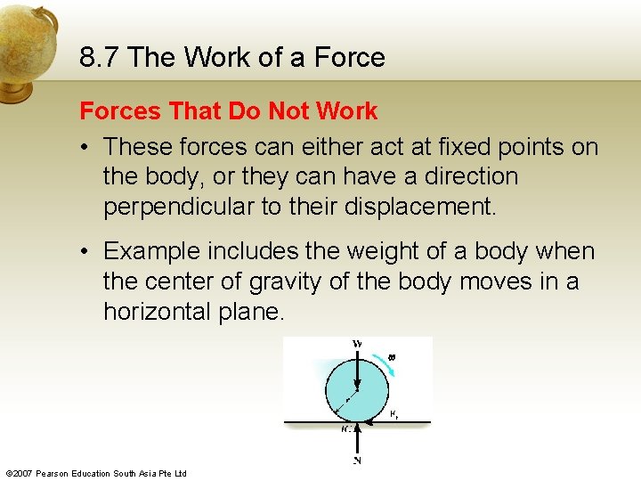 8. 7 The Work of a Forces That Do Not Work • These forces