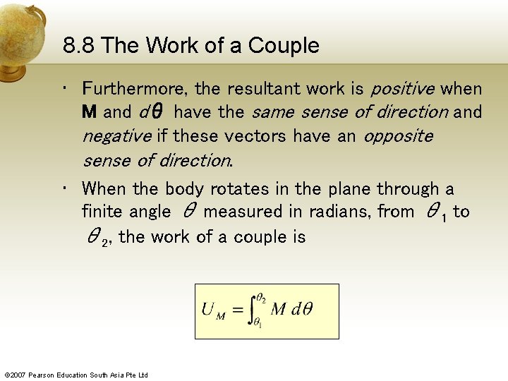 8. 8 The Work of a Couple • Furthermore, the resultant work is positive