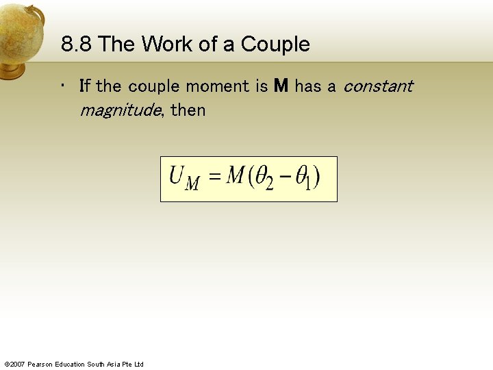 8. 8 The Work of a Couple • If the couple moment is M