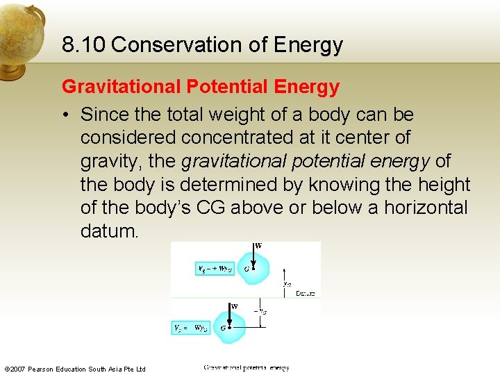 8. 10 Conservation of Energy Gravitational Potential Energy • Since the total weight of