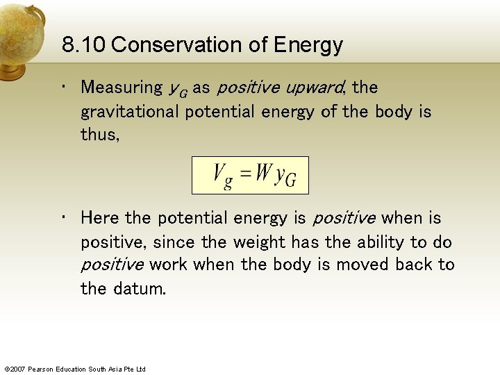 8. 10 Conservation of Energy • Measuring y. G as positive upward, the gravitational
