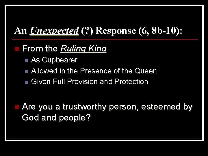 An Unexpected (? ) Response (6, 8 b-10): n From the Ruling King n