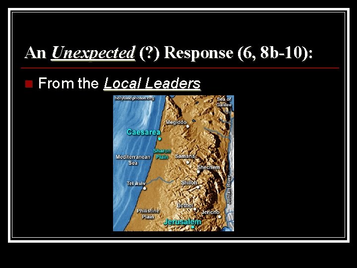 An Unexpected (? ) Response (6, 8 b-10): n From the Local Leaders 