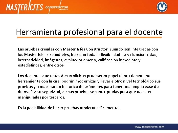 Herramienta profesional para el docente Las pruebas creadas con Master Icfes Constructor, cuando son