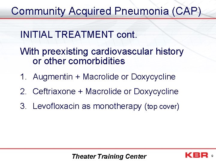 Community Acquired Pneumonia (CAP) INITIAL TREATMENT cont. With preexisting cardiovascular history or other comorbidities