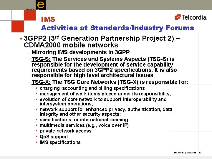 IMS Activities at Standards/Industry Forums § 3 GPP 2 (3 rd Generation Partnership Project
